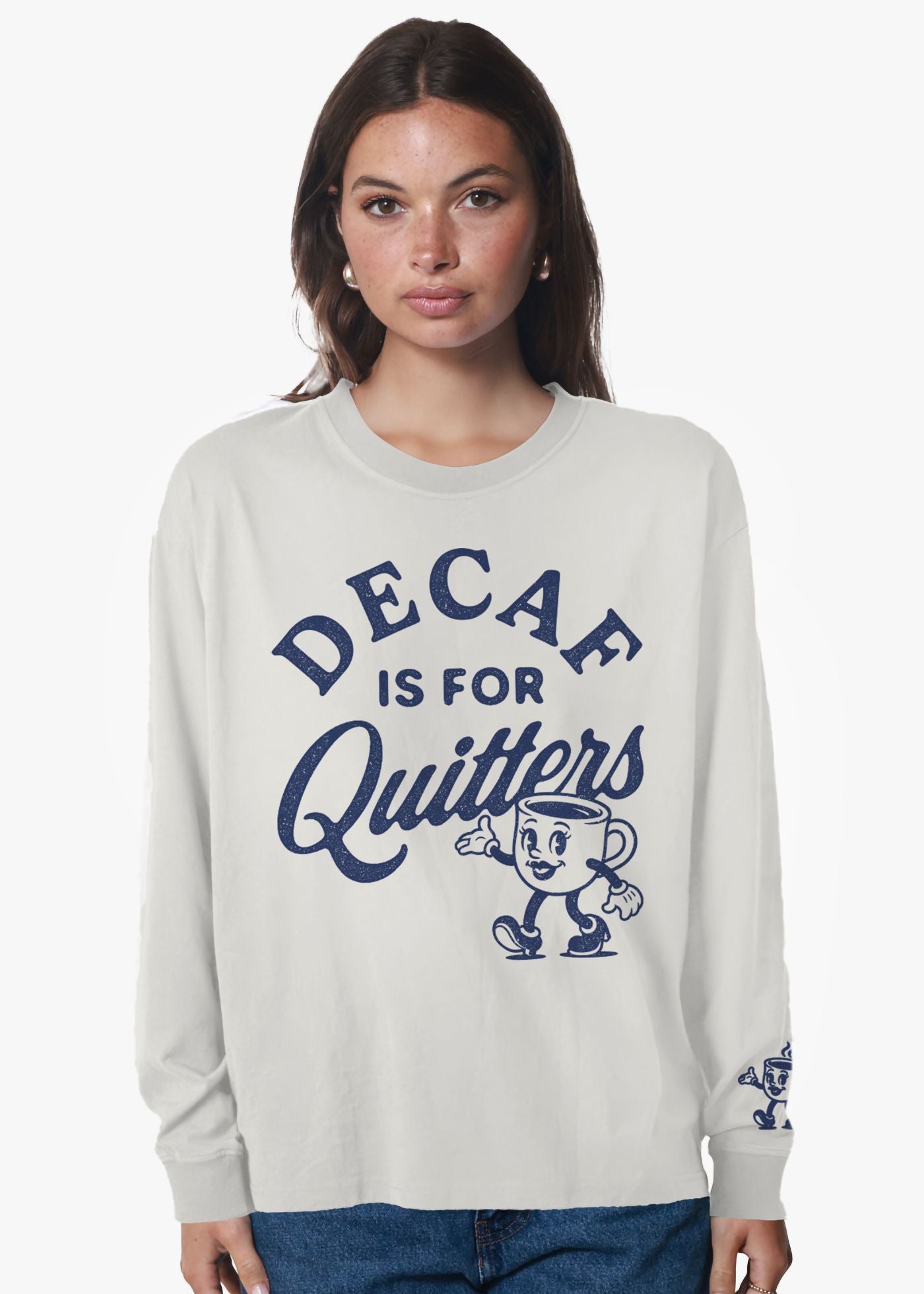 Decaf is for Quitters Off White Long Sleeve Crewneck Tee